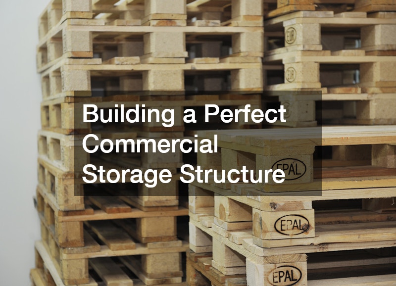 Building a Perfect Commercial Storage Structure