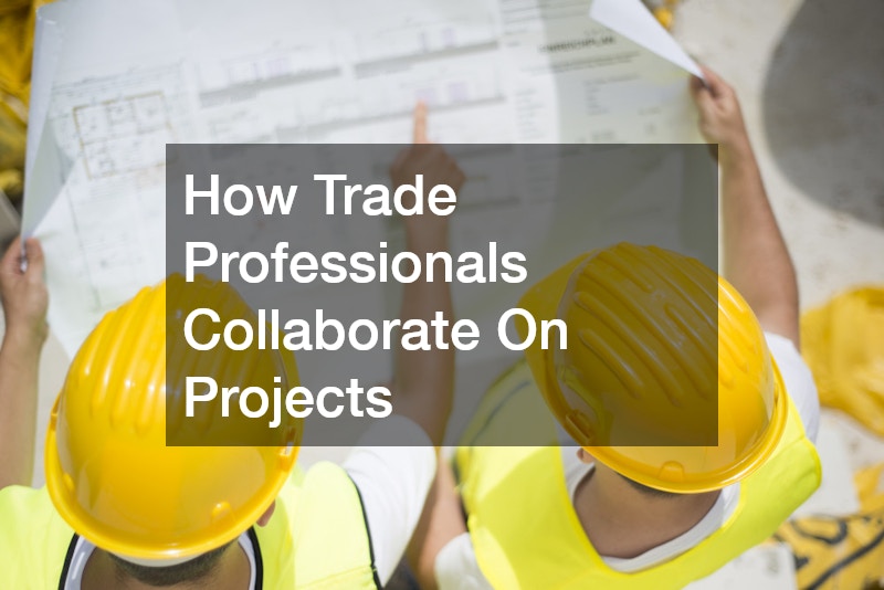 How Trade Professionals Collaborate On Projects
