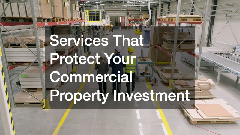 Services That Protect Your Commercial Property Investment
